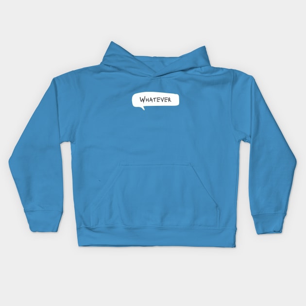 whatever Kids Hoodie by heist